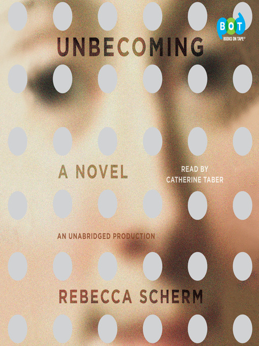 Title details for Unbecoming by Rebecca Scherm - Wait list